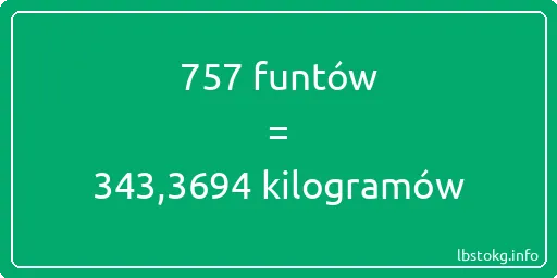 757 funtów do kilogramów - 757 funtów do kilogramów