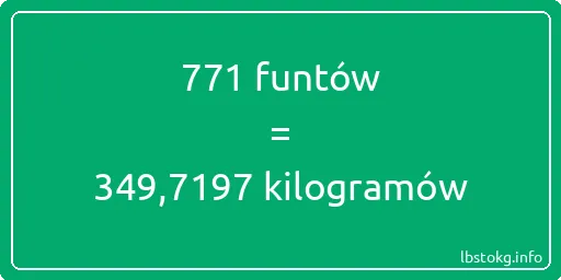 771 funtów do kilogramów - 771 funtów do kilogramów