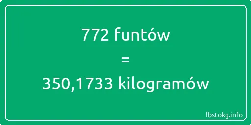 772 funtów do kilogramów - 772 funtów do kilogramów