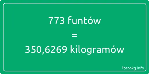 773 funtów do kilogramów - 773 funtów do kilogramów