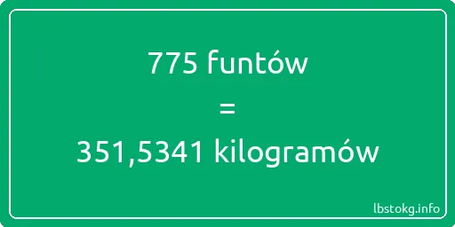 775 funtów do kilogramów - 775 funtów do kilogramów