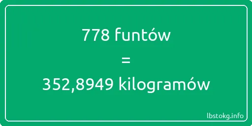 778 funtów do kilogramów - 778 funtów do kilogramów