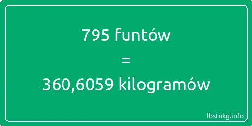 795 funtów do kilogramów - 795 funtów do kilogramów