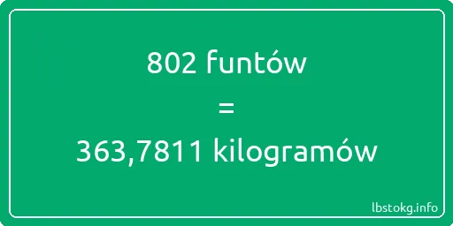 802 funtów do kilogramów - 802 funtów do kilogramów