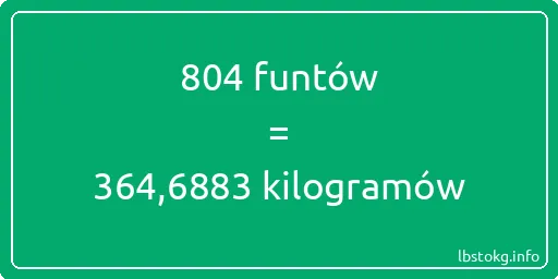 804 funtów do kilogramów - 804 funtów do kilogramów