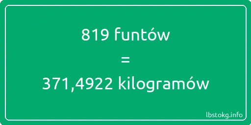 819 funtów do kilogramów - 819 funtów do kilogramów