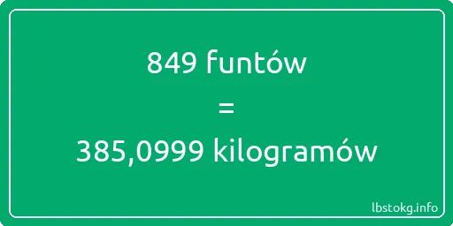 849 funtów do kilogramów - 849 funtów do kilogramów