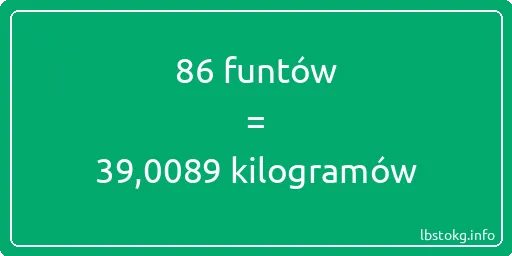 86 funtów do kilogramów - 86 funtów do kilogramów