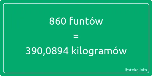 860 funtów do kilogramów - 860 funtów do kilogramów