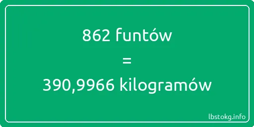 862 funtów do kilogramów - 862 funtów do kilogramów