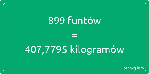 899 funtów do kilogramów - 899 funtów do kilogramów