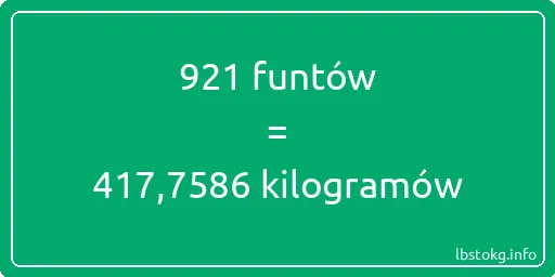 921 funtów do kilogramów - 921 funtów do kilogramów