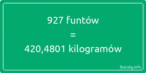 927 funtów do kilogramów - 927 funtów do kilogramów