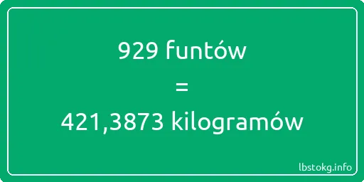 929 funtów do kilogramów - 929 funtów do kilogramów