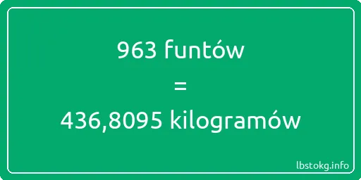 963 funtów do kilogramów - 963 funtów do kilogramów