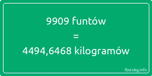 9909 funtów do kilogramów - 9909 funtów do kilogramów