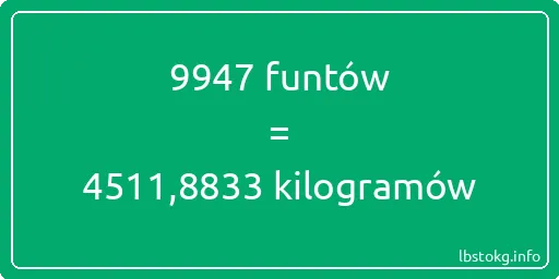 9947 funtów do kilogramów - 9947 funtów do kilogramów