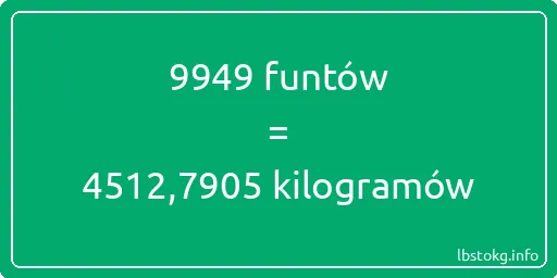 9949 funtów do kilogramów - 9949 funtów do kilogramów