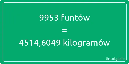 9953 funtów do kilogramów - 9953 funtów do kilogramów