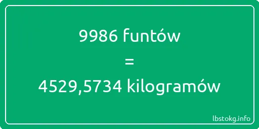 9986 funtów do kilogramów - 9986 funtów do kilogramów