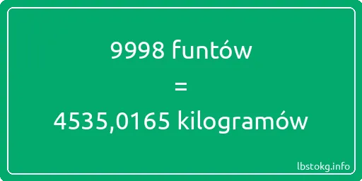 9998 funtów do kilogramów - 9998 funtów do kilogramów