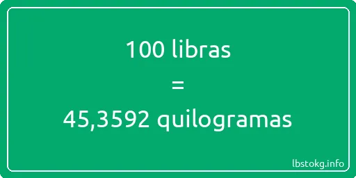 100 libras a quilogramas - 100 libras a quilogramas