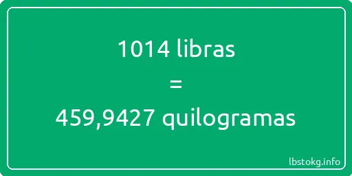 1014 libras a quilogramas - 1014 libras a quilogramas