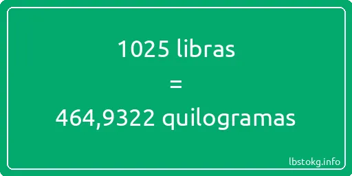 1025 libras a quilogramas - 1025 libras a quilogramas