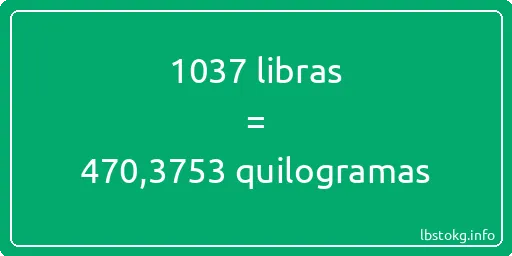 1037 libras a quilogramas - 1037 libras a quilogramas