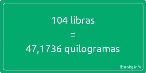 104 libras a quilogramas - 104 libras a quilogramas