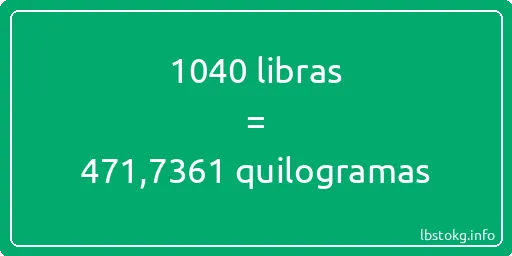 1040 libras a quilogramas - 1040 libras a quilogramas