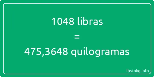 1048 libras a quilogramas - 1048 libras a quilogramas