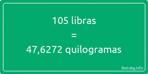 105 libras a quilogramas - 105 libras a quilogramas