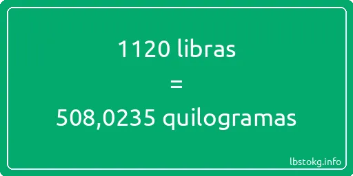 1120 libras a quilogramas - 1120 libras a quilogramas