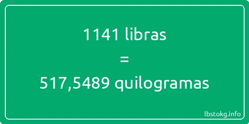 1141 libras a quilogramas - 1141 libras a quilogramas