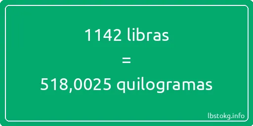 1142 libras a quilogramas - 1142 libras a quilogramas