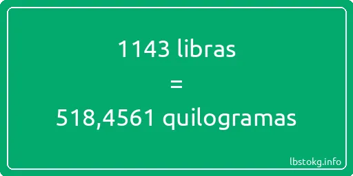 1143 libras a quilogramas - 1143 libras a quilogramas