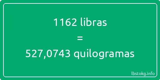 1162 libras a quilogramas - 1162 libras a quilogramas