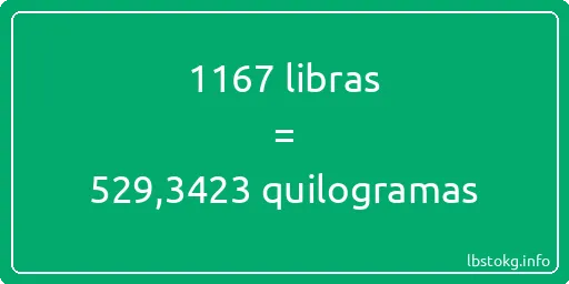 1167 libras a quilogramas - 1167 libras a quilogramas