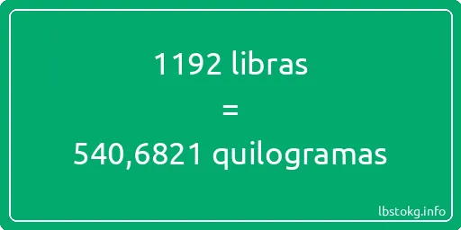 1192 libras a quilogramas - 1192 libras a quilogramas