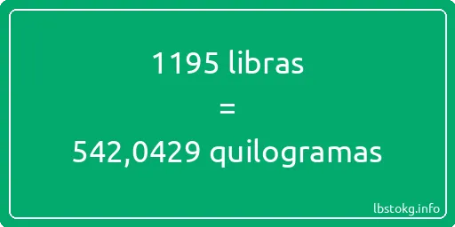 1195 libras a quilogramas - 1195 libras a quilogramas