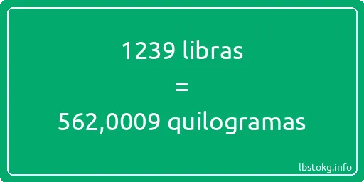 1239 libras a quilogramas - 1239 libras a quilogramas