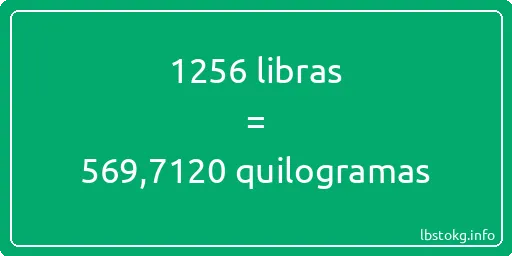 1256 libras a quilogramas - 1256 libras a quilogramas