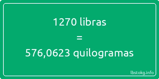 1270 libras a quilogramas - 1270 libras a quilogramas