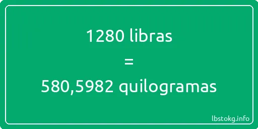 1280 libras a quilogramas - 1280 libras a quilogramas