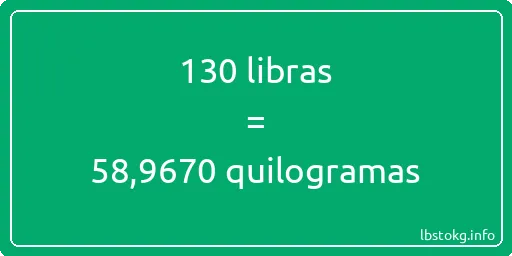 130 libras a quilogramas - 130 libras a quilogramas