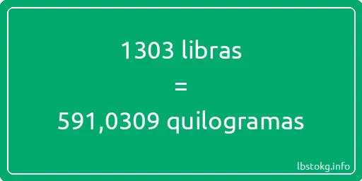 1303 libras a quilogramas - 1303 libras a quilogramas