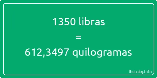 1350 libras a quilogramas - 1350 libras a quilogramas