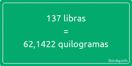 137 libras a quilogramas - 137 libras a quilogramas