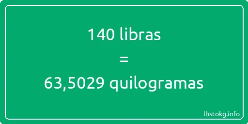 140 libras a quilogramas - 140 libras a quilogramas